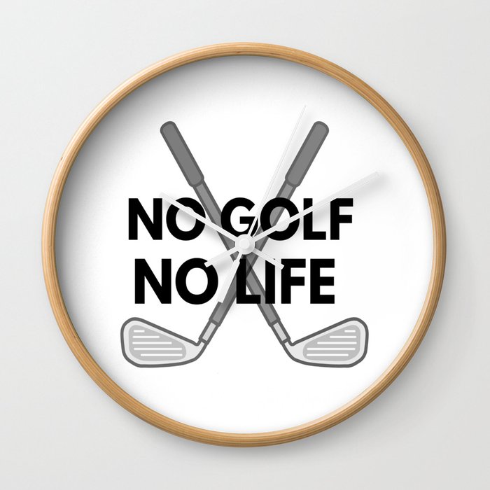 no golf, no life Wall Clock