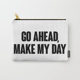 Go ahead, make my day movie quote Carry-All Pouch