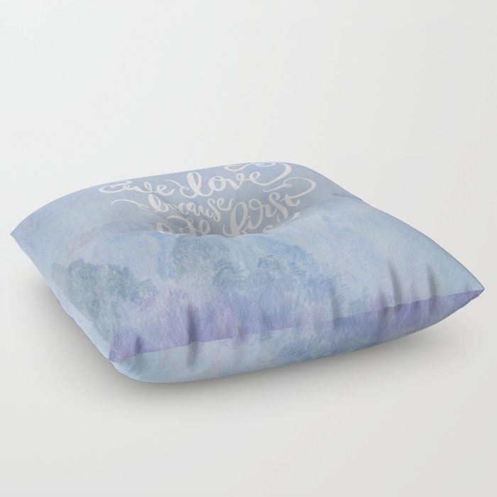 We Love Because He First Loved Us - 1 John 4:19 - Purple Mountains Floor Pillow