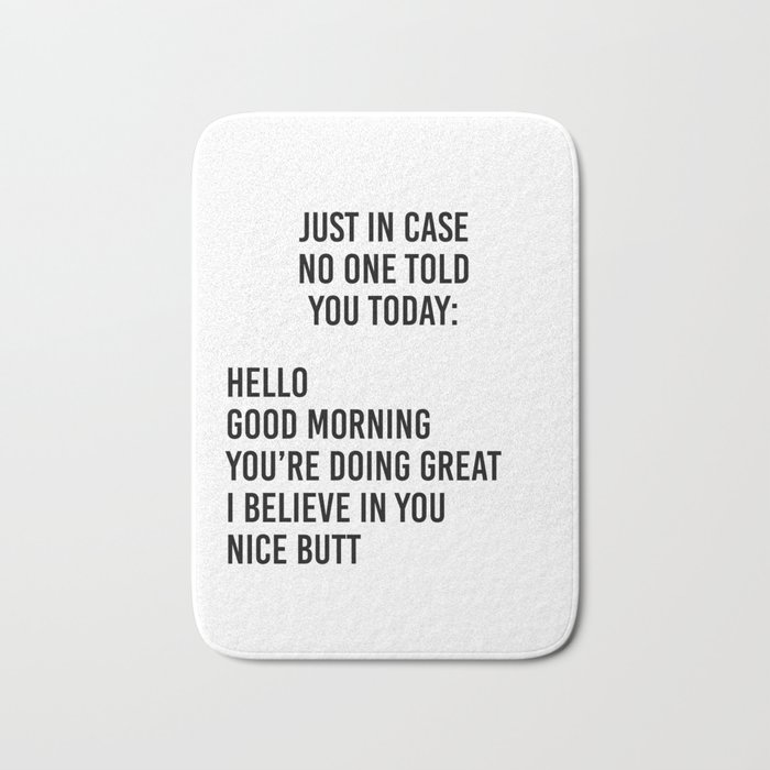 Just in case no one told you today: hello / good morning ...