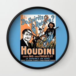 Harry Houdini, do spirits return? Wall Clock