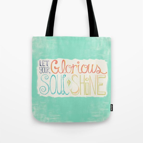 Let Your Glorious Soul Shine Tote Bag