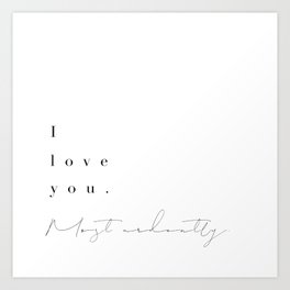 I Love You. Most Ardently- Mr.Darcy Art Print