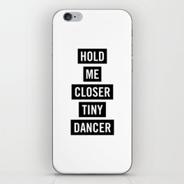 Tiny Dancer iPhone Skin