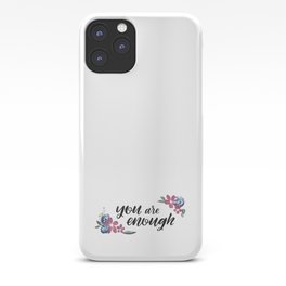 You Are Enough iPhone Case