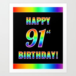[ Thumbnail: Fun, Colorful, Rainbow Spectrum “HAPPY 91st BIRTHDAY!” Art Print ]