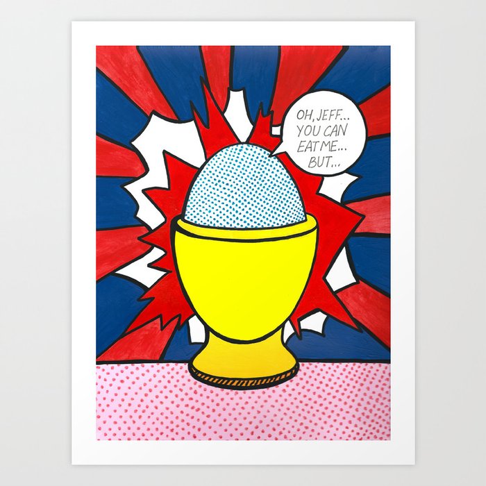 A Boiled Egg According To Roy Lichtenstein Art Print By Natasha Sazonova Society6