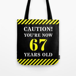 [ Thumbnail: 67th Birthday - Warning Stripes and Stencil Style Text Tote Bag ]