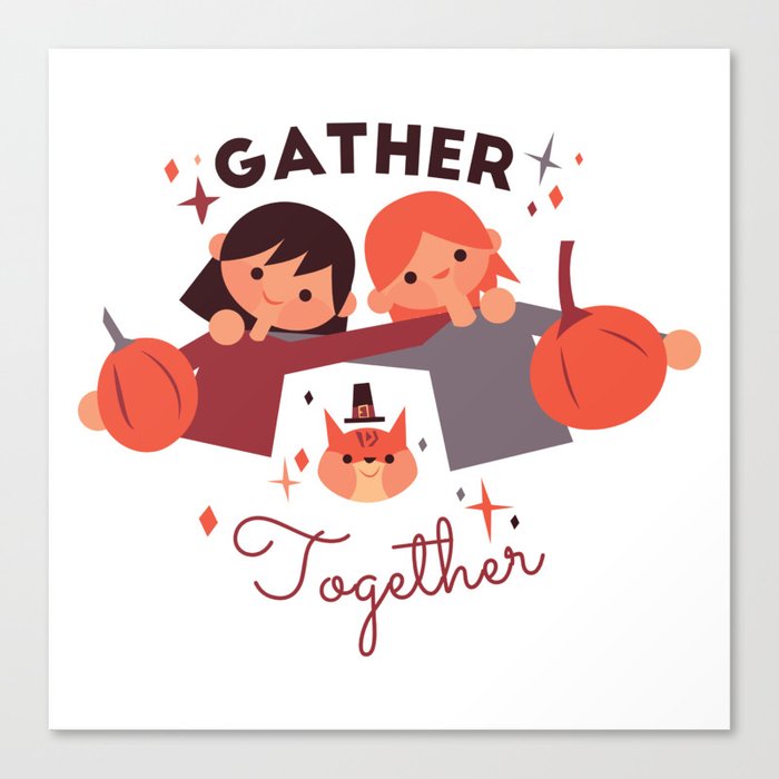 Gather Together Thanksgiving Canvas Print
