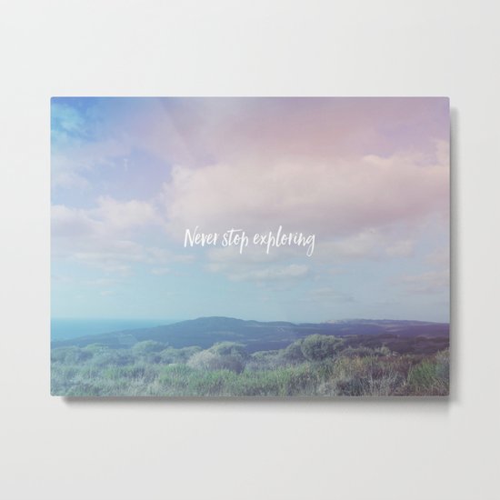 Never stop exploring Metal Print