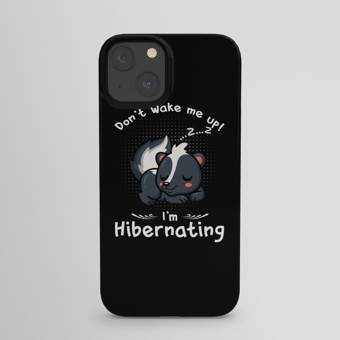 Hibernation Don't Wake Me Skunk iPhone Case