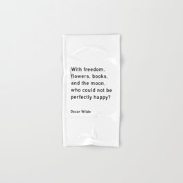 With Freedom Flowers Books And The Moon, Oscar Wilde Quote Hand & Bath Towel