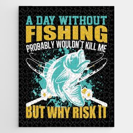 A Day Without Fishing Funny Quote Jigsaw Puzzle