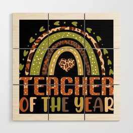 Teacher of the year rainbow Wood Wall Art