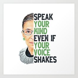 RGB Quote - Speak Your Mind Even if Your Voice Shakes Art Print