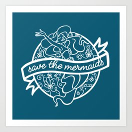 Save the Mermaids Art Print