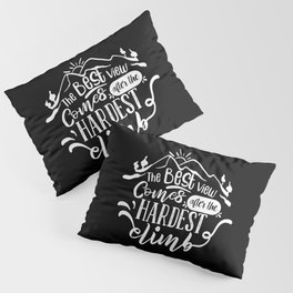 The Best View Comes After The Hardest Climb Motivational Saying Pillow Sham