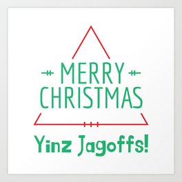 Merry Christmas Yinz Jagoffs Funny Pittsburgh Holiday Gifts Art Print