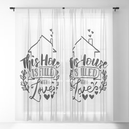 This House Is Filled With Love Sheer Curtain