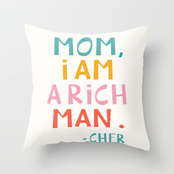 Mom, I am a rich man Throw Pillow