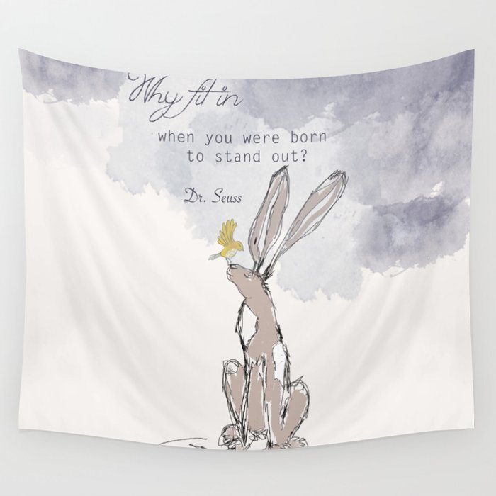 "Why Fit In when you were born to stand out" Wall Tapestry