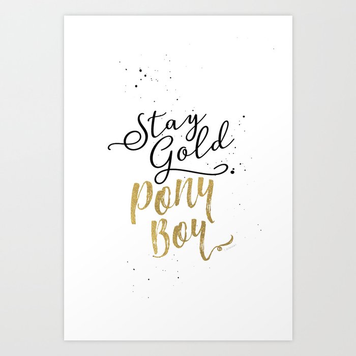 Stay Gold Ponyboy Art Print by cwilkerson design | Society6