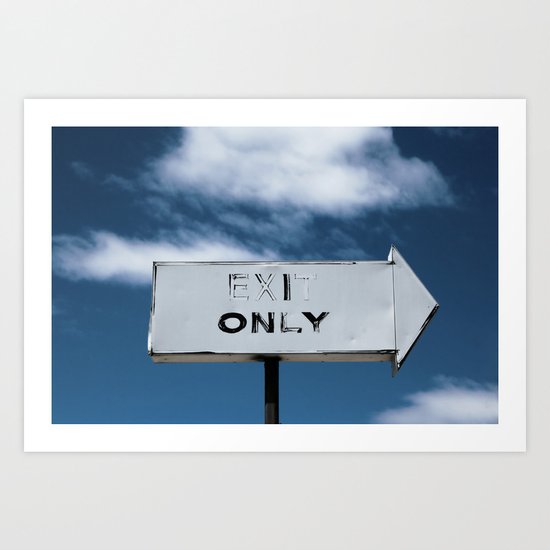 Exit Only Art Print
