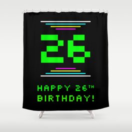 [ Thumbnail: 26th Birthday - Nerdy Geeky Pixelated 8-Bit Computing Graphics Inspired Look Shower Curtain ]