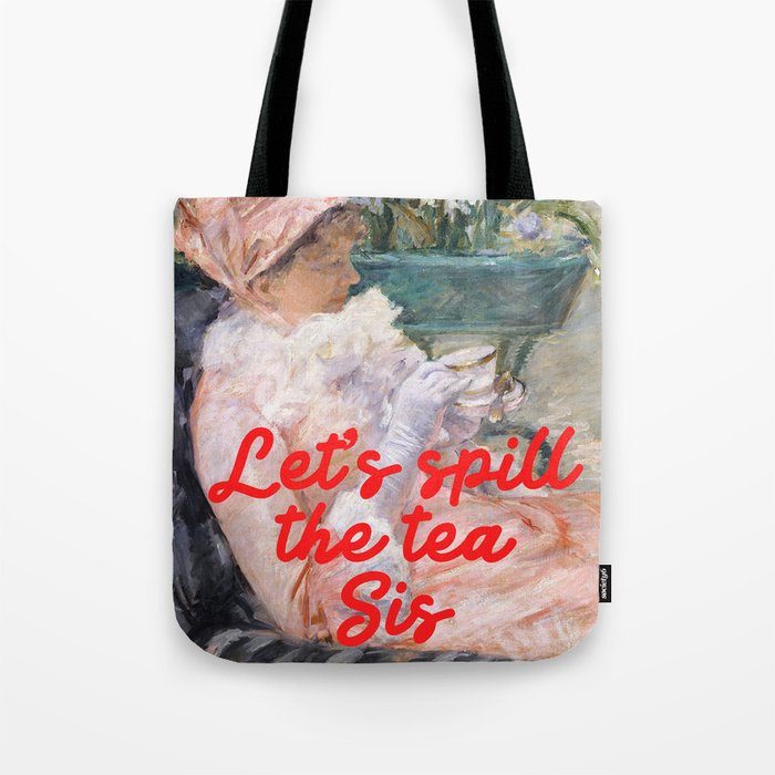 Let's spill the tea sis Tote Bag