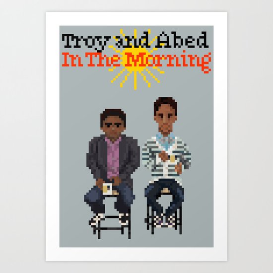 Troy And Abed In the Morning Art Print