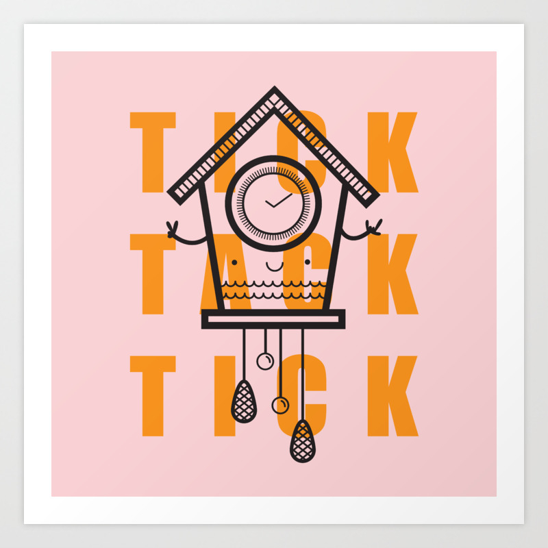 Tick Tack Tick Art Print By Tudh99 Society6 Tick Tack Tick Art Print By Tudh99 Society6