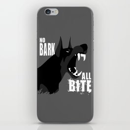 No Bark, All Bite iPhone Skin