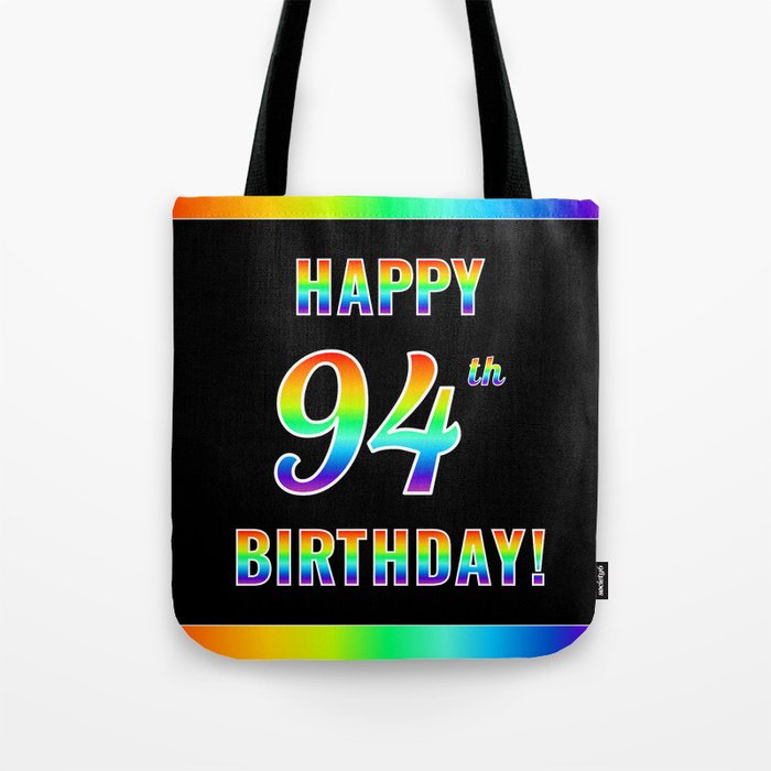 Fun, Colorful, Rainbow Spectrum “HAPPY 94th BIRTHDAY!” Tote Bag