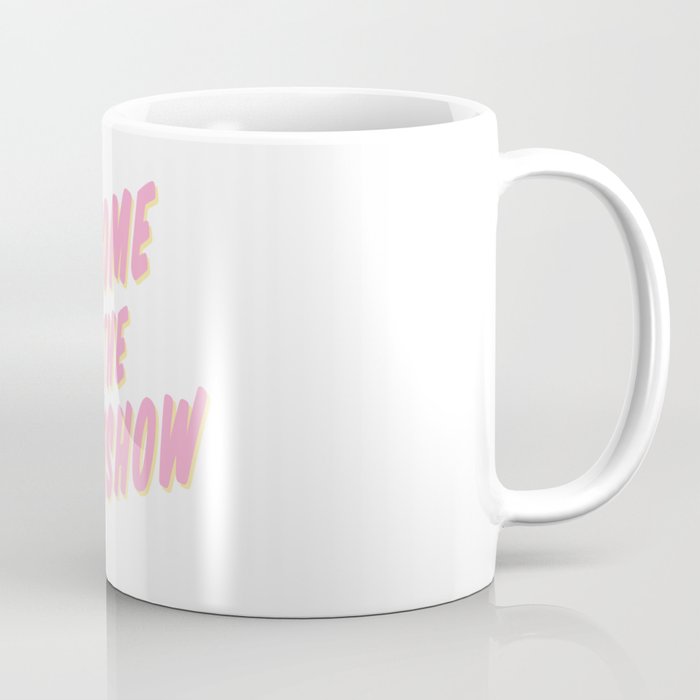 Welcome to the Shitshow - Pink and Yellow Coffee Mug