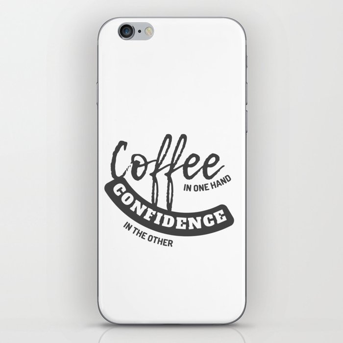Coffee = Confidence iPhone Skin