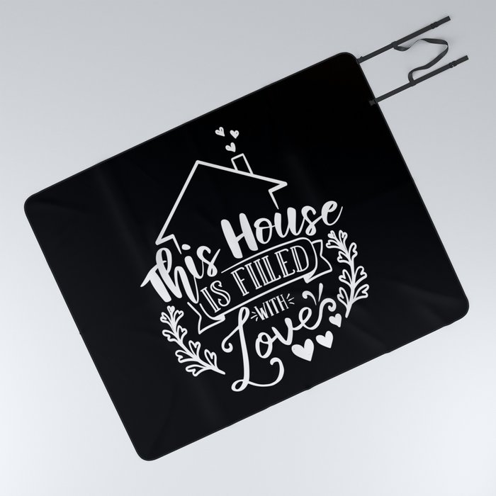 This House Is Filled With Love Picnic Blanket