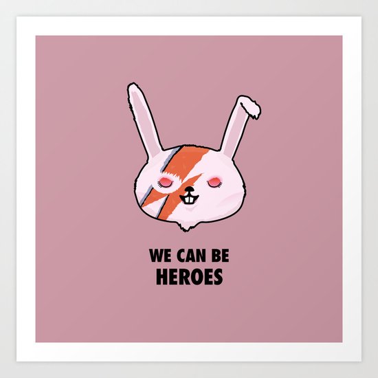 WE CAN BE HEROES Art Print