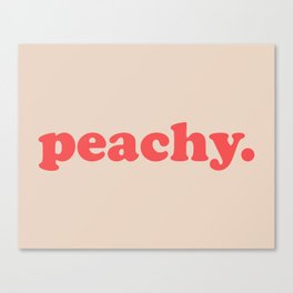 Peachy Funny Vintage Saying Canvas Print