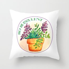 So Succulent Throw Pillow