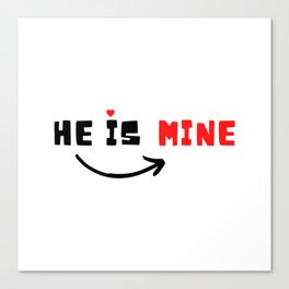 He is Mine. Canvas Print