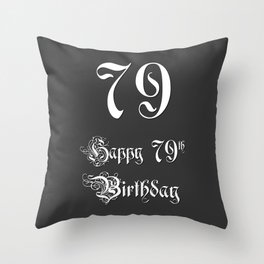 [ Thumbnail: Happy 79th Birthday - Fancy, Ornate, Intricate Look Throw Pillow ]