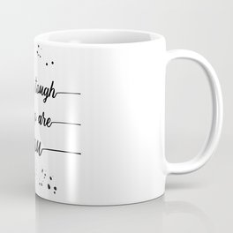 TEXT ART Life is tough but so are you Coffee Mug