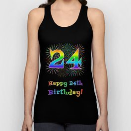 [ Thumbnail: 24th Birthday - Fun Rainbow Spectrum Gradient Pattern Text, Bursting Fireworks Inspired Background Tank Top ]