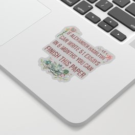 If Alexander Hamilton Can Write 51 Essays (Faux Rose Glitter Update) Sticker