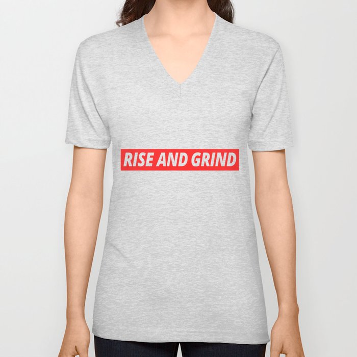 Rise And Grind Motivation Phrase Grinding Success V Neck T Shirt