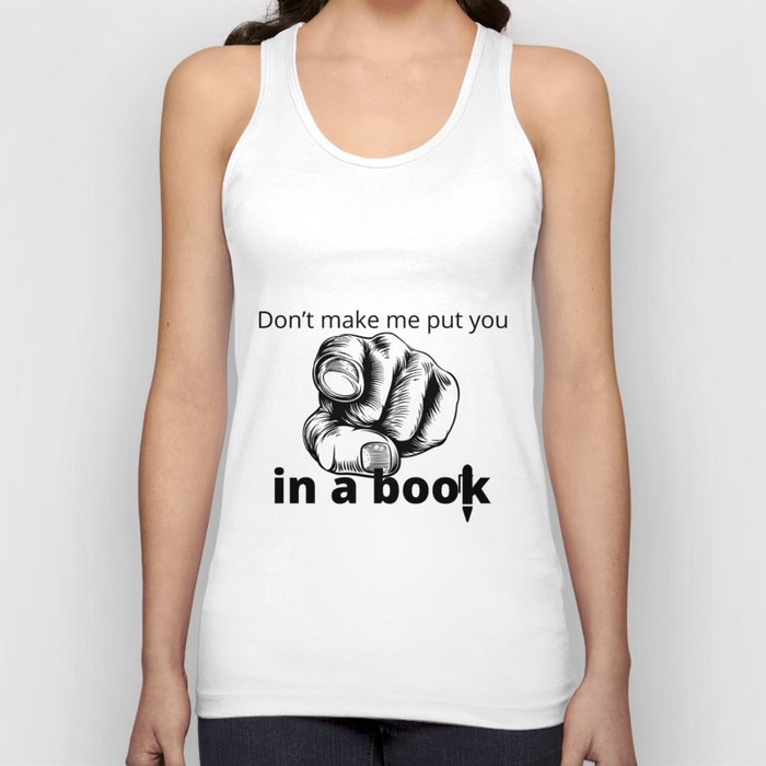"Don't make me put you in a book" 2 Tank Top