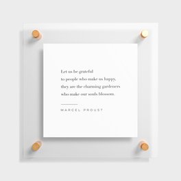 Let Us Be Grateful by Marcel Proust Floating Acrylic Print
