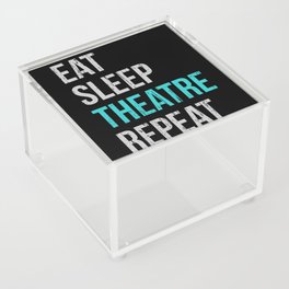 Eat Sleep Theatre Acrylic Box