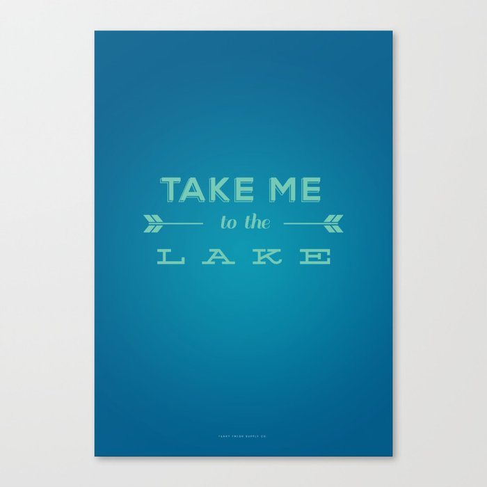 Take Me to the Lake Canvas Print