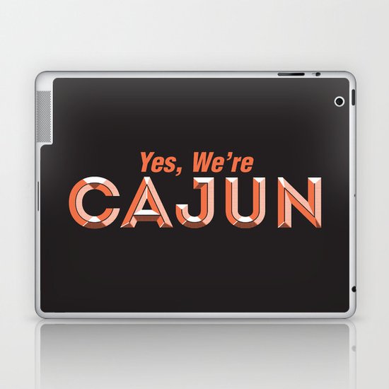 Yes, We're Cajun Laptop & iPad Skin